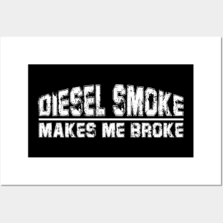 funny Diesel Smoke Makes Me Broke Posters and Art